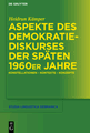 Aspekte des Demokratiediskurses der spten 1960er Jahre